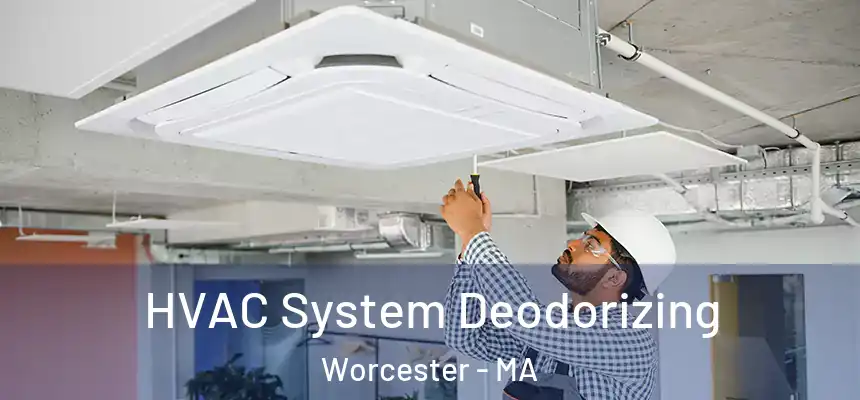 HVAC System Deodorizing Worcester - MA
