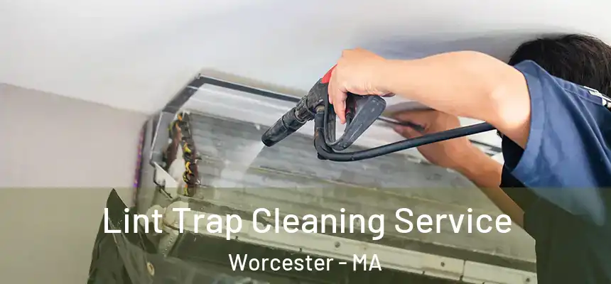 Lint Trap Cleaning Service Worcester - MA