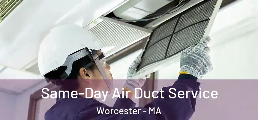 Same-Day Air Duct Service Worcester - MA